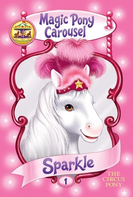 Magic Pony Carousel #1: Sparkle the Circus Pony-Children’s / Teenage fiction: General and modern fiction-買書書 BuyBookBook
