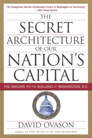 The Secret Architecture of Our Nation's Capital