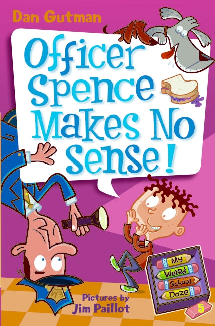My Weird School Daze #5: Officer Spence Makes No Sense!