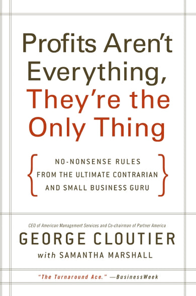 Profits Aren't Everything, They're the Only Thing