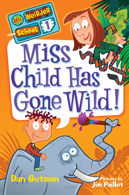 My Weirder School #1: Miss Child Has Gone Wild!
