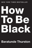 How to Be Black