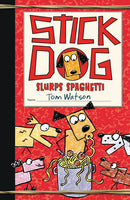 Stick Dog Slurps Spaghetti
