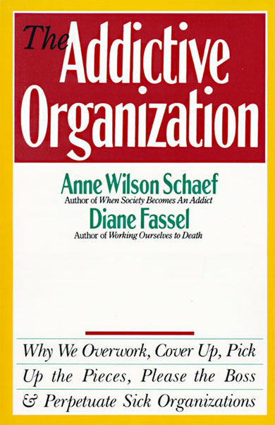 The Addictive Organization