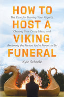 How to Host a Viking Funeral