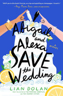 Abigail and Alexa Save the Wedding