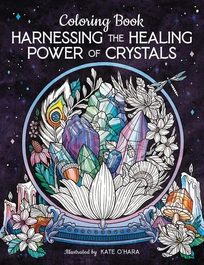 Harnessing the Healing Power of Crystals Coloring Book