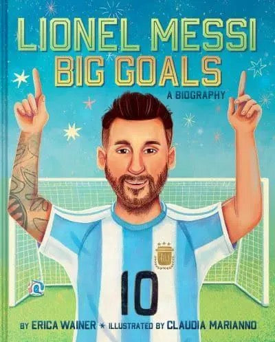 Lionel Messi: Big Goals, A Biography cover