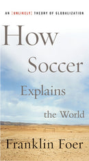 How Soccer Explains the World