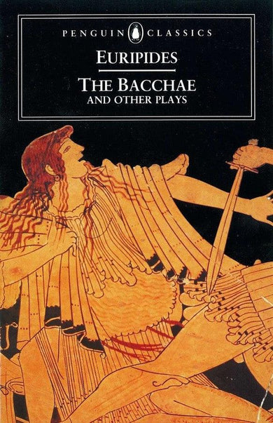 The Bacchae and Other Plays