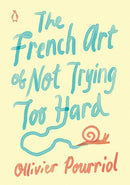 The French Art of Not Trying Too Hard-Self-help/ personal development/ practical advice-買書書 BuyBookBook