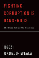 Fighting Corruption Is Dangerous