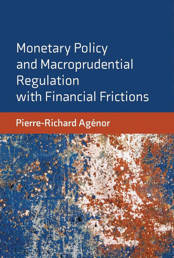 Monetary Policy and Macroprudential Regulation with Financial Frictions-Economics/ Finance and Accounting-買書書 BuyBookBook