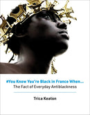 #You Know You're Black in France When