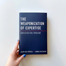 The Weaponization of Expertise US - Hardback