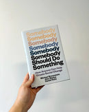 Somebody Should Do Something US - Hardback