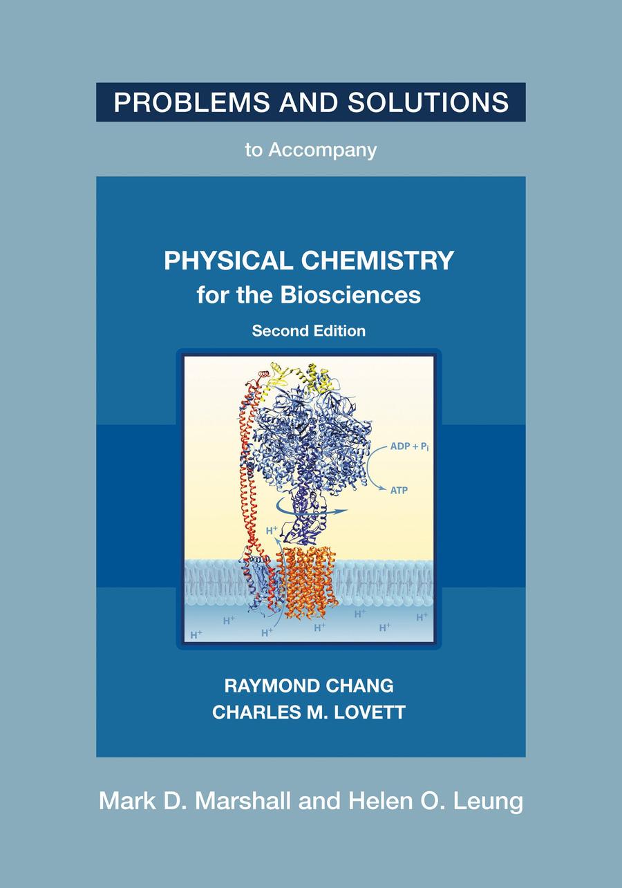 Problems and Solutions to Accompany Chang and Lovett's Physical Chemistry for the Biosciences, Second Edition