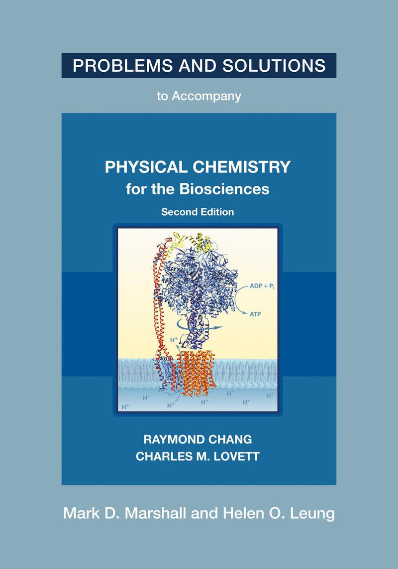 Problems and Solutions to Accompany Chang and Lovett's Physical Chemistry for the Biosciences, Second Edition