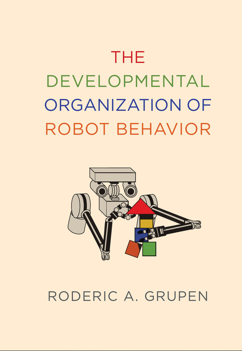 The Developmental Organization of Robot Behavior-Computing and Information Technology-買書書 BuyBookBook