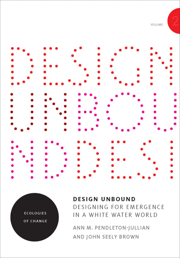Design Unbound: Designing for Emergence in a White Water World, Volume 2-Design/ fashion/ architecture/ illustration-買書書 BuyBookBook