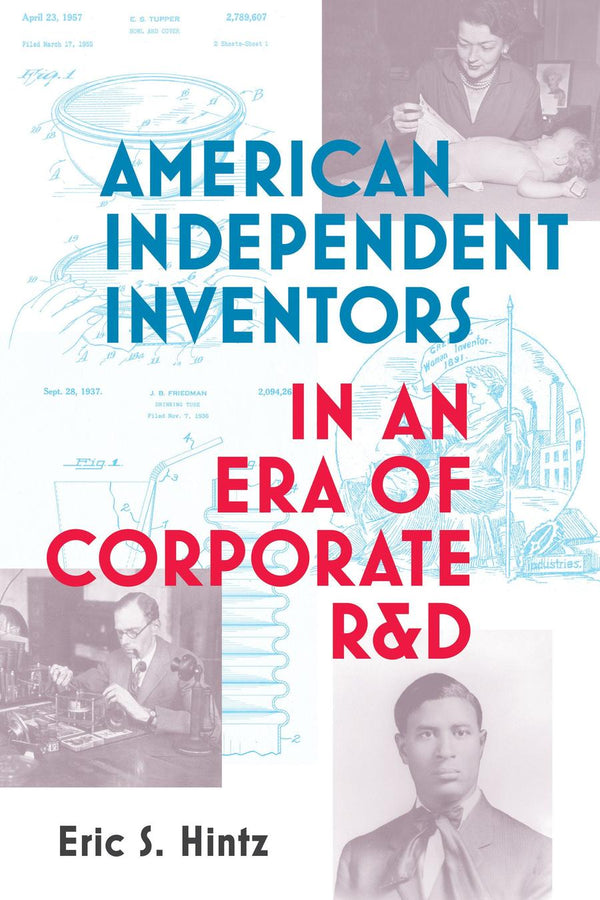 American Independent Inventors in an Era of Corporate R&D-Technology/ Engineering/ Industrial processes-買書書 BuyBookBook