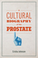 A Cultural Biography of the Prostate-Medicine and Nursing-買書書 BuyBookBook