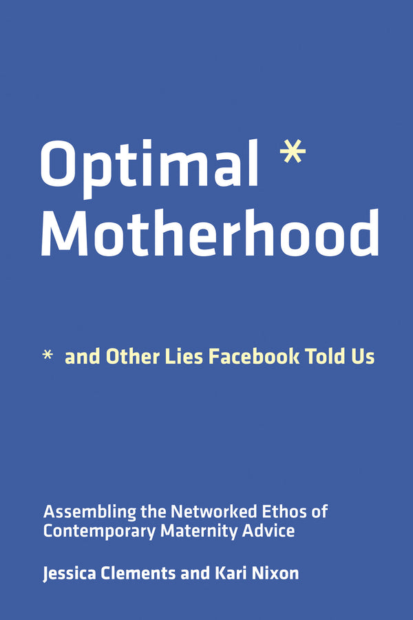 Optimal Motherhood and Other Lies Facebook Told Us-Society/ culture/ social sciences-買書書 BuyBookBook
