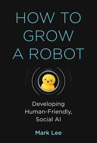 How to Grow a Robot cover (ISBN 9780262548632)