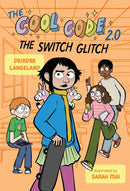 The Cool Code 2.0: The Switch Glitch: A Graphic Novel