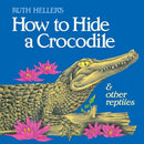 How to Hide a Crocodile & Other Reptiles-Children’s / Teenage fiction: Nature and animal stories-買書書 BuyBookBook