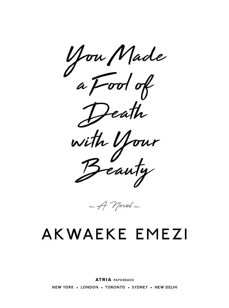 You Made a Fool of Death With Your Beauty (Akwaeke Emezi)