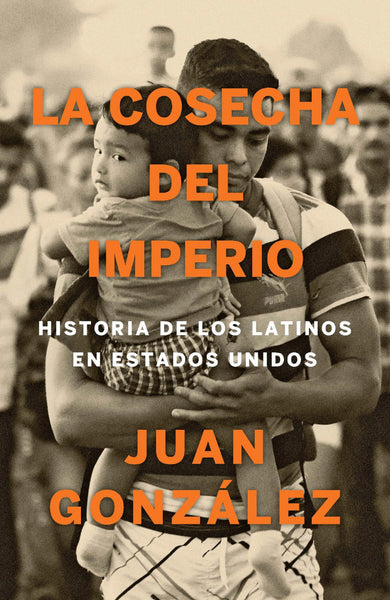 La cosecha del imperio. Historia de los latinos en Estados Unidos / Harvest of Empire cover (ISBN 9780593081556)