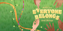 Everyone Belongs US - Hardback
