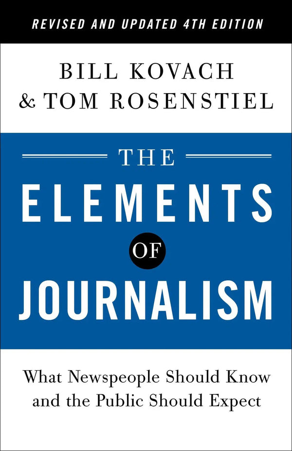 The Elements of Journalism, Revised and Updated 4th Edition