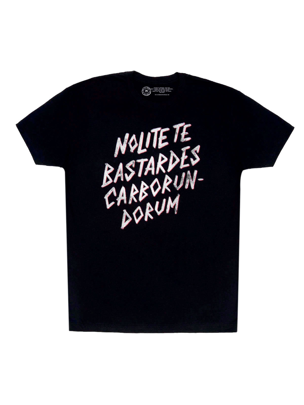 Nolite te bastardes carborundorum Unisex T-Shirt Large