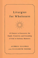 Liturgies for Wholeness-Christian life and practice-買書書 BuyBookBook