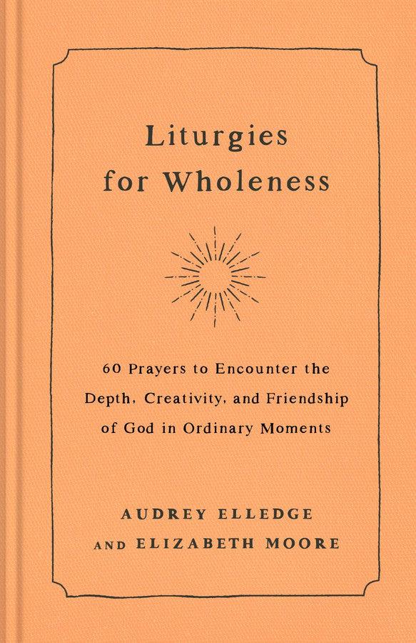 Liturgies for Wholeness-Christian life and practice-買書書 BuyBookBook