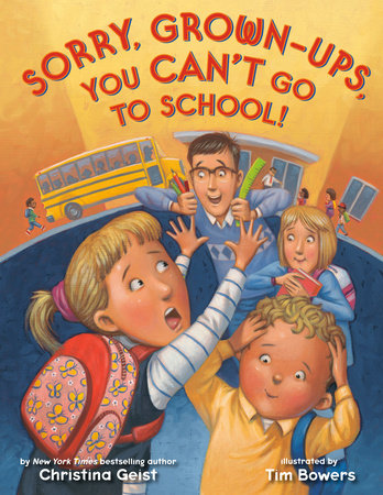 Cover of Sorry, Grown-Ups, You Can't Go to School! (ISBN 9780593480328)