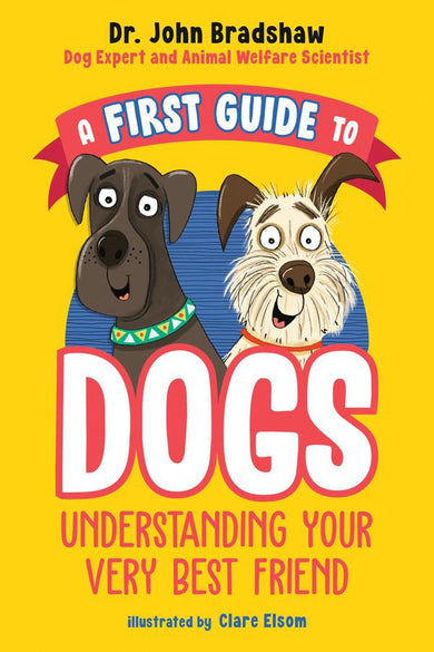 A First Guide to Dogs: Understanding Your Very Best Friend-Children’s / Teenage general interest: Nature and animals-買書書 BuyBookBook