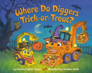 Cover of Where Do Diggers Trick-or-Treat? (ISBN 9780593647707)
