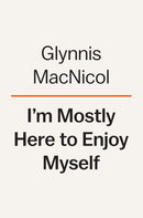 I'm Mostly Here to Enjoy Myself