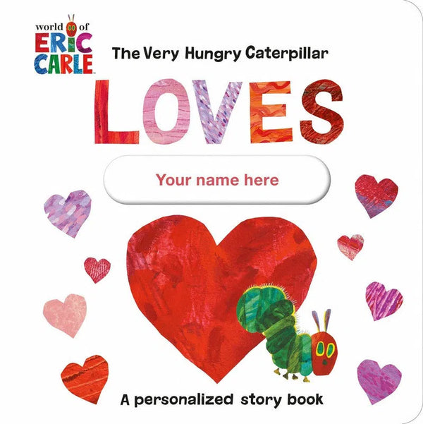 The Very Hungry Caterpillar Loves [YOUR NAME HERE]!-Children’s / Teenage fiction: Relationship stories-買書書 BuyBookBook