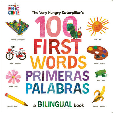 Cover of The Very Hungry Caterpillar's First 100 Words / Primeras 100 palabras (ISBN 9780593661307)