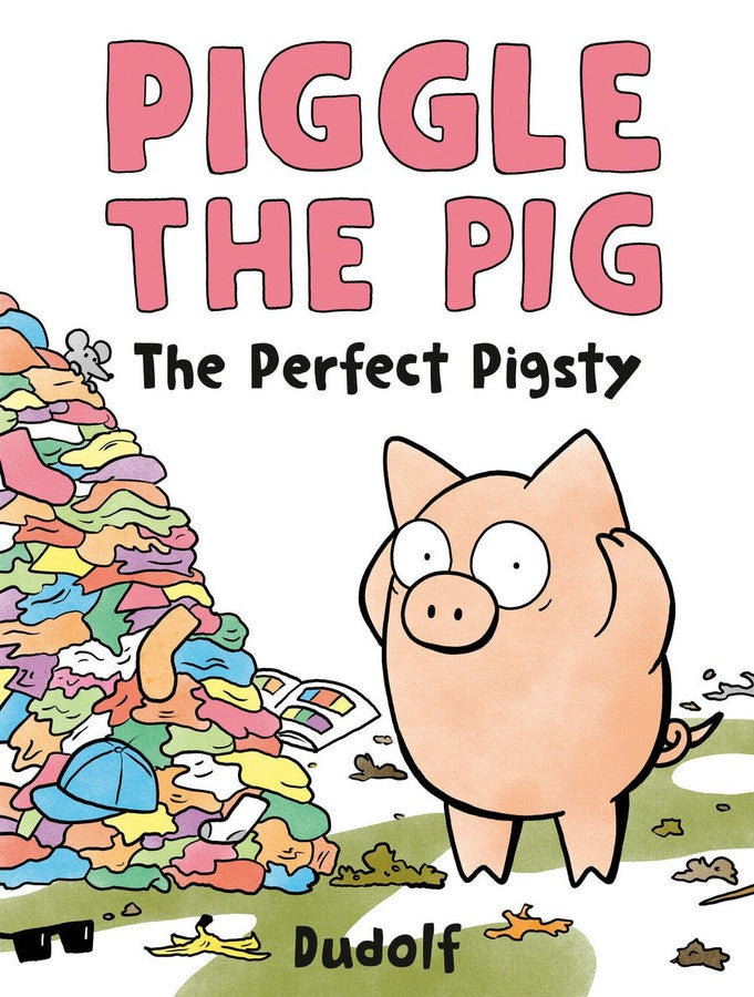 Piggle the Pig: The Perfect Pigsty