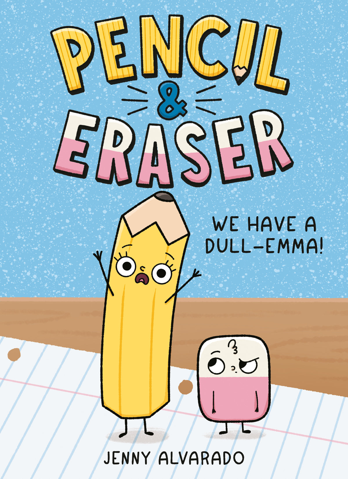 Pencil & Eraser: We Have a Dull-Emma! cover (ISBN 9780593699775)