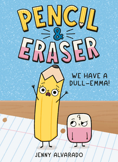 Pencil & Eraser: We Have a Dull-Emma! cover (ISBN 9780593699775)
