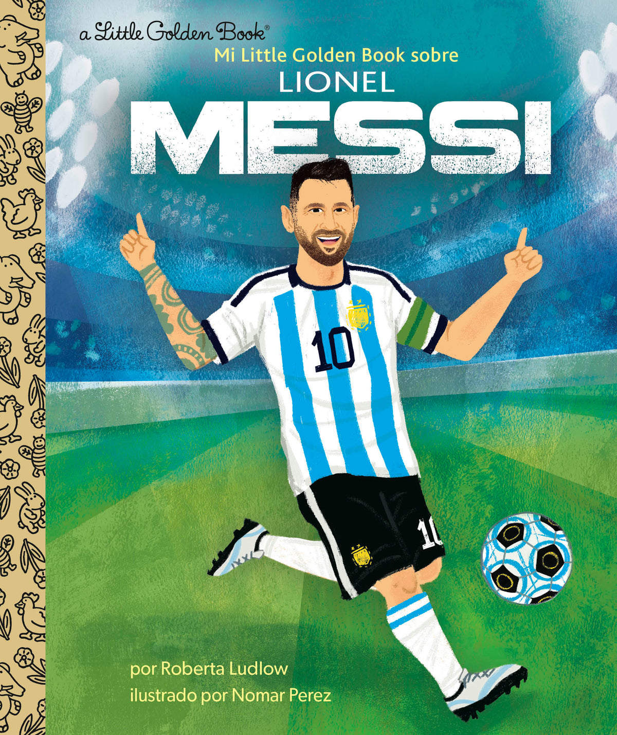 Mi Little Golden Book sobre Lionel Messi (My Little Golden Book About Lionel Messi Spanish Edition) cover (ISBN 9780593707647)