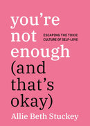 You're Not Enough (And That's Okay)