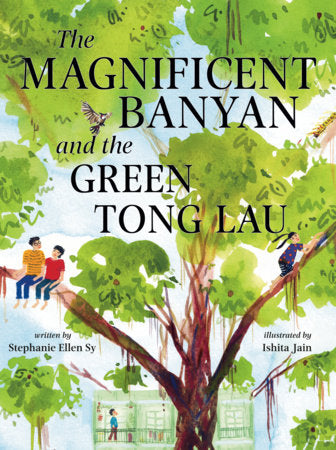Cover of The Magnificent Banyan and the Green Tong Lau (ISBN 9780593858448)