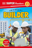 DK Super Readers Level 1 A Day in the Life of a Builder